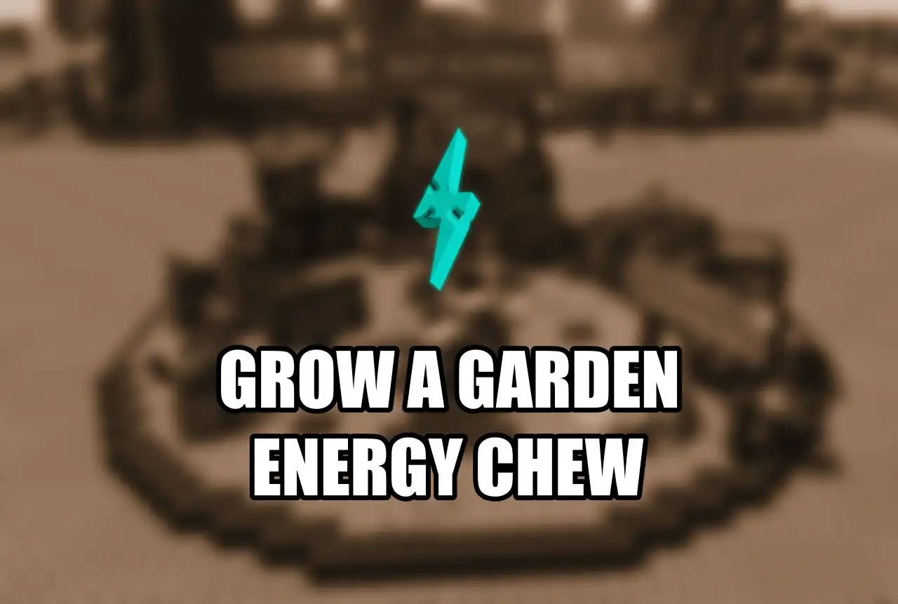 Grow a Garden – Energy Chew Guide (October 2025)