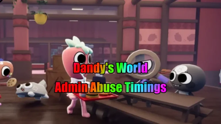 Dandy’s World Admin Abuse Event Time