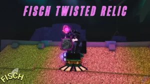 How to Get Twisted Relic in Fisch (2025)